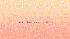 2019六年級英語上冊 Unit 1 Family and relatives課件1 牛津上海版.ppt