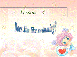 2019年五年級英語上冊 Lesson 4 Does Jim like swimming課件4 科普版.ppt