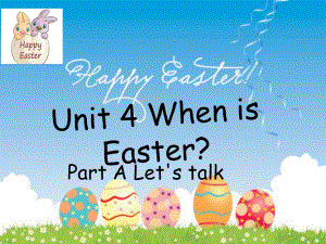 2019春五年級英語下冊 Unit 4《When is Easter》（Part A）課件2 人教PEP版.ppt