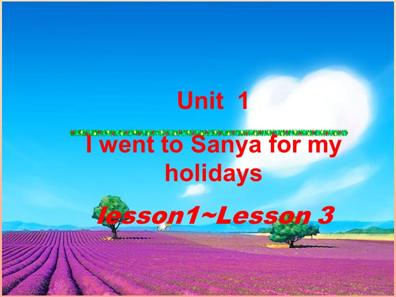 2019春六年级英语下册 Unit 1《I went to Sanya for my holidays》课件2 人教精通版.ppt_第1页