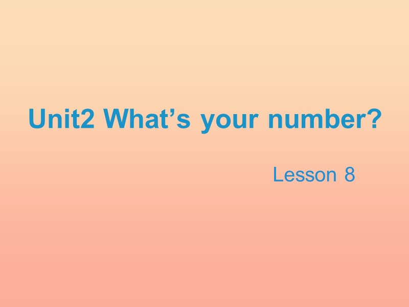 2019四年级英语上册Unit2What’syournumberLesson8教学课件人教精通版.ppt_第1页