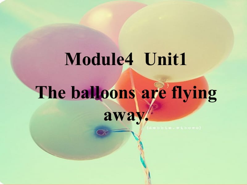 2019春六年级英语下册 Module 4 Unit 1《The balloons are flying away》课件4 （新版）外研版.ppt_第1页