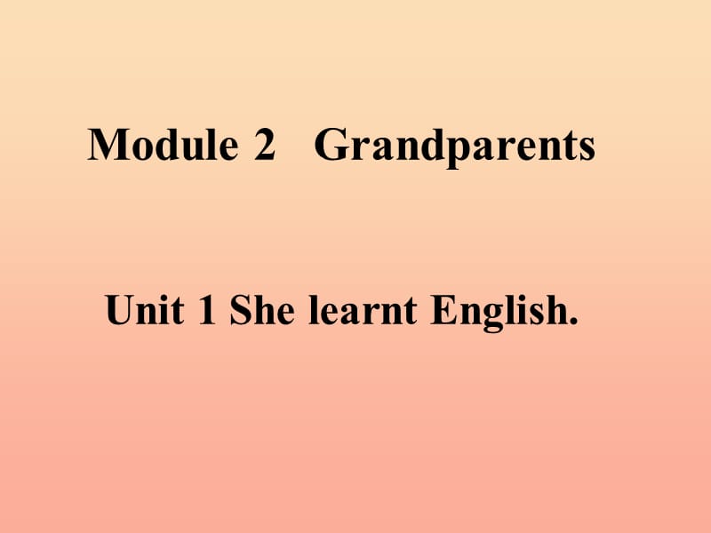 2019春五年级英语下册 Module 2 Unit 1《She learnt English》课件4 （新版）外研版.ppt_第1页