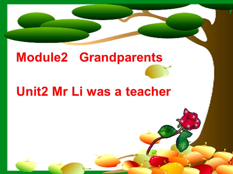 2019春五年级英语下册 Module 2 Unit 2《Mr. Li was a teacher》课件6 （新版）外研版.ppt_第1页