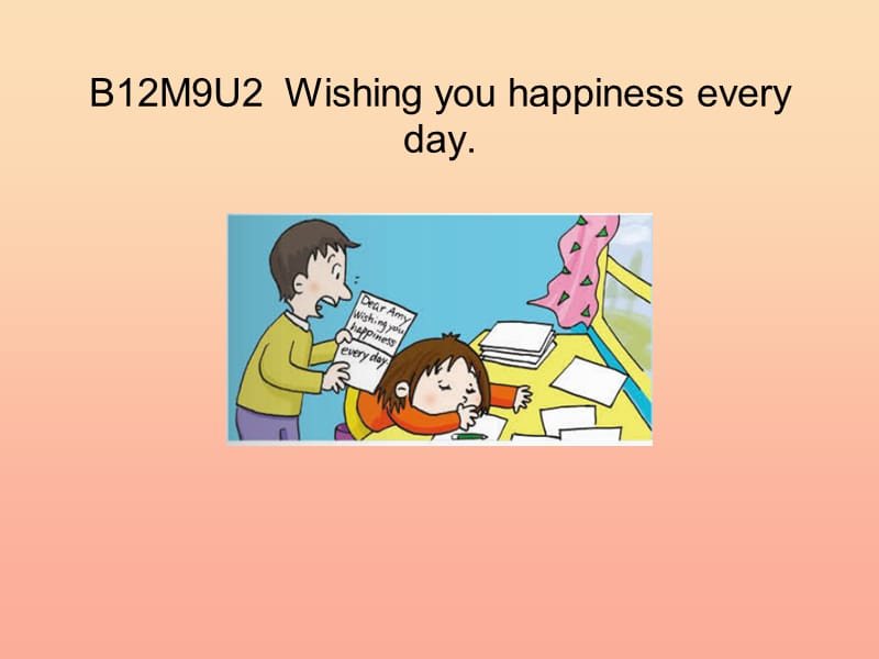 2019春六年级英语下册 Module 9 Unit 2《Wishing you happiness every day》课件1 （新版）外研版（一起）.ppt_第1页