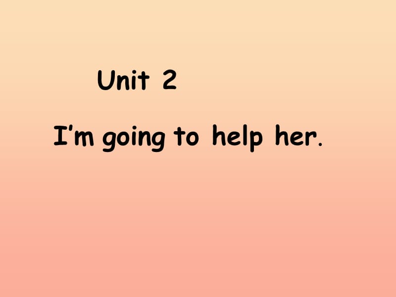 2019春三年级英语下册 Module 1 Unit 2《I’m going to help her》课件3 （新版）外研版.ppt_第1页