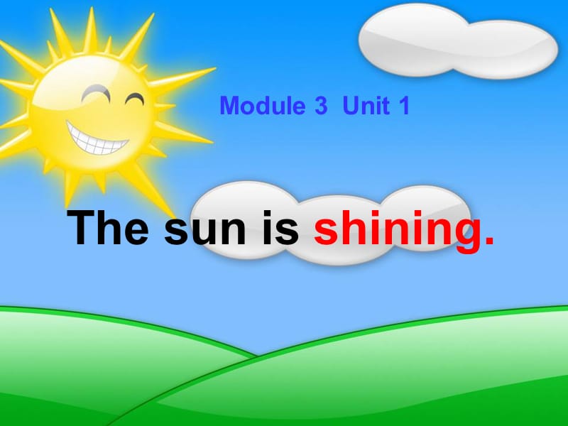 2019春六年级英语下册 Module 3 Unit 2《The sun is shining》课件3 （新版）外研版.ppt_第1页