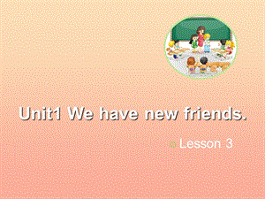 2019五年級英語上冊 Unit 1 We have new friends（Lesson 3）教學(xué)課件 人教精通版.ppt