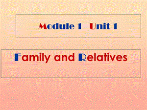 2019六年級英語上冊 Unit 1 Family and relatives課件2 牛津上海版.ppt