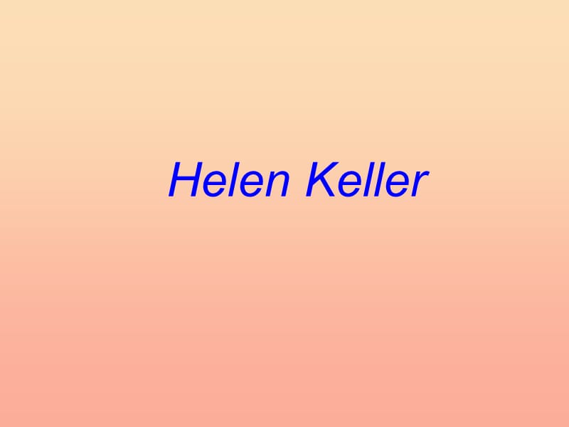 2019春六年级英语下册 Lesson 12《Hellen Keller》课件1 （新版）冀教版.ppt_第1页