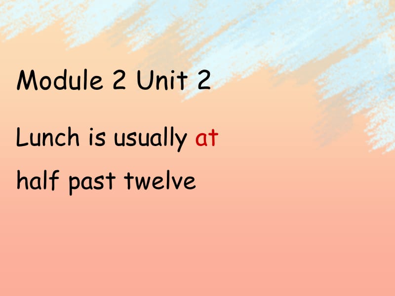 2019春五年级英语下册 Module 2 Unit 2《Lunch is usually at half past twelve》课件3 （新版）外研版.ppt_第1页