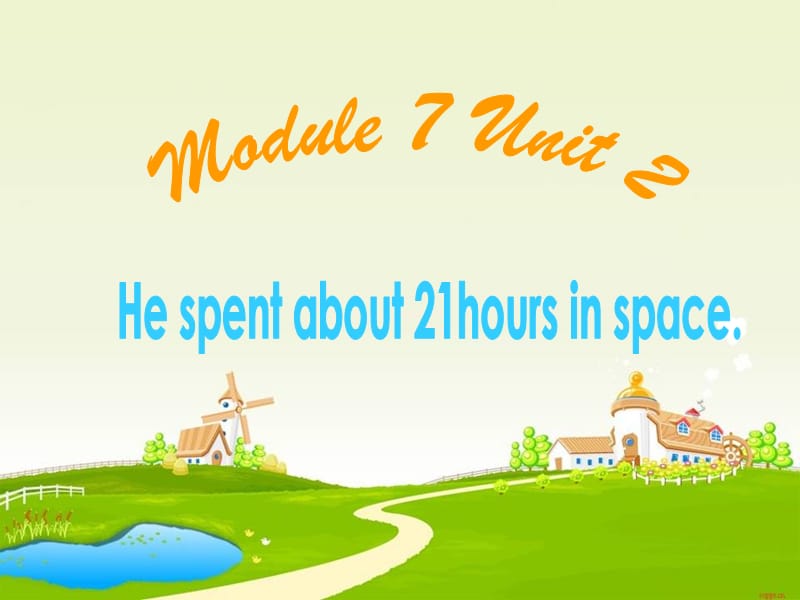 2019春六年级英语下册 Module 7 Unit 1《He spent about twenty-one hours in space》课件1 （新版）外研版.ppt_第3页