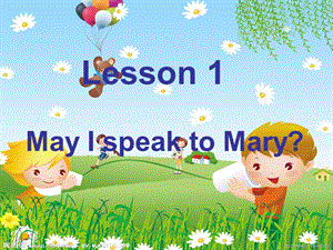 2019春五年级英语下册 Lesson 1《May I speak to Mary》课件3 科普版.ppt