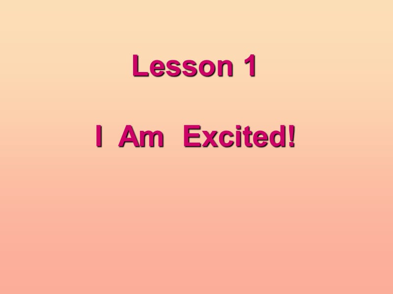 2019春五年级英语下册 Unit 1 Going to Beijing Lesson 1《I am excited》课件2 （新版）冀教版.ppt_第1页