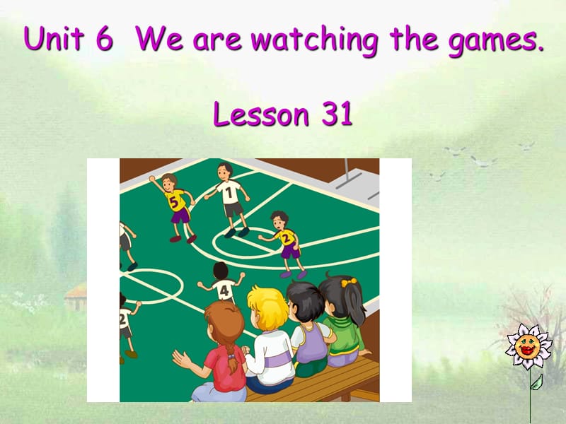 2019春五年级英语下册 Unit 6《We’re watching the games》（lesson 31）课件 人教精通版.ppt_第1页