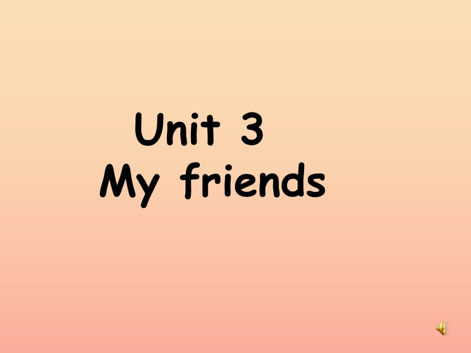 2019年三年級英語上冊 Unit 3 My friends課件1 蘇教譯林版.ppt_第1頁