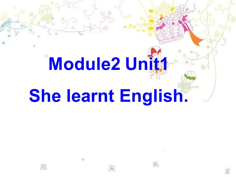 2019春五年级英语下册 Module 2 Unit 1《She learnt English》课件3 （新版）外研版.ppt_第1页