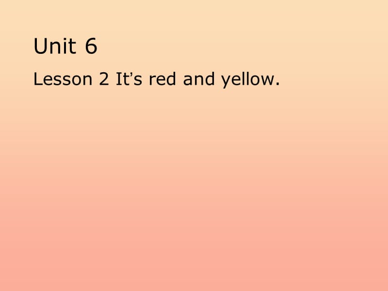 三年级英语上册 Unit 6 Lesson 2 It’s Red and Yellow课件3 鲁科版.ppt_第1页