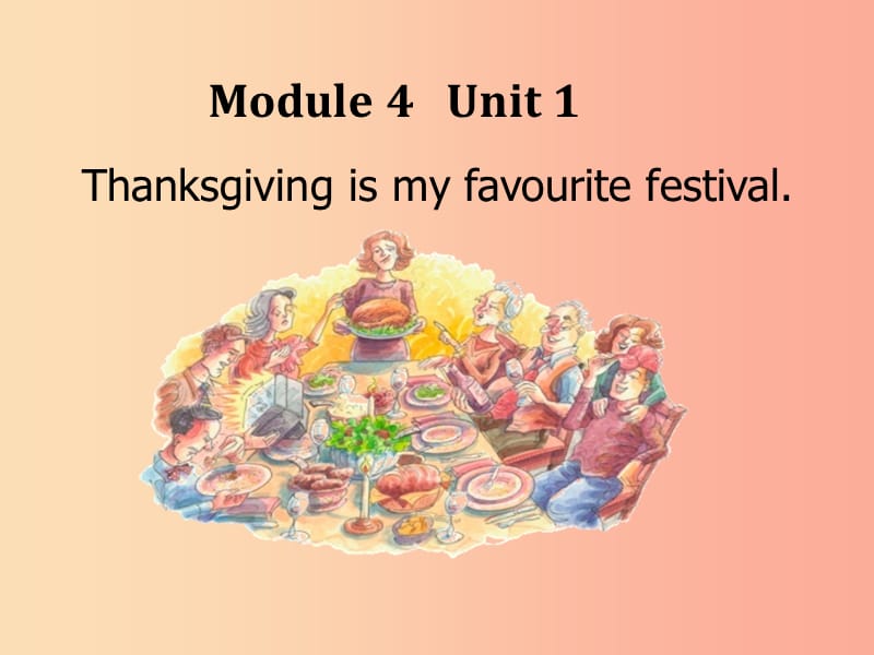 六年级英语上册 Module 4 Unit 1 Thanksgiving is my favourite festival课件 外研版).ppt_第1页