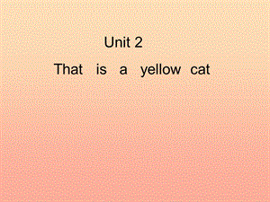 一年級(jí)英語(yǔ)上冊(cè) Module 5 Unit 2 This is a yellow cat課件1 外研版.ppt