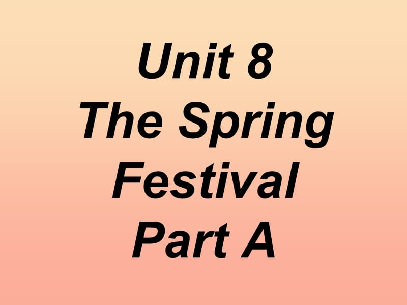 四年级英语上册 Unit 8 The spring festival Part A课件2 （新版）闽教版.ppt_第1页