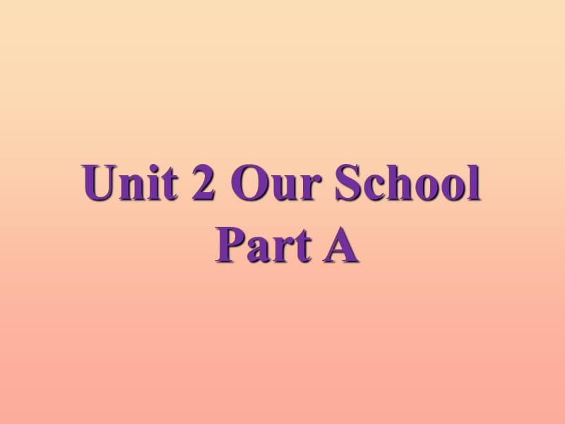 四年级英语上册 Unit 2 Our school Part A课件2 （新版）闽教版.ppt_第1页