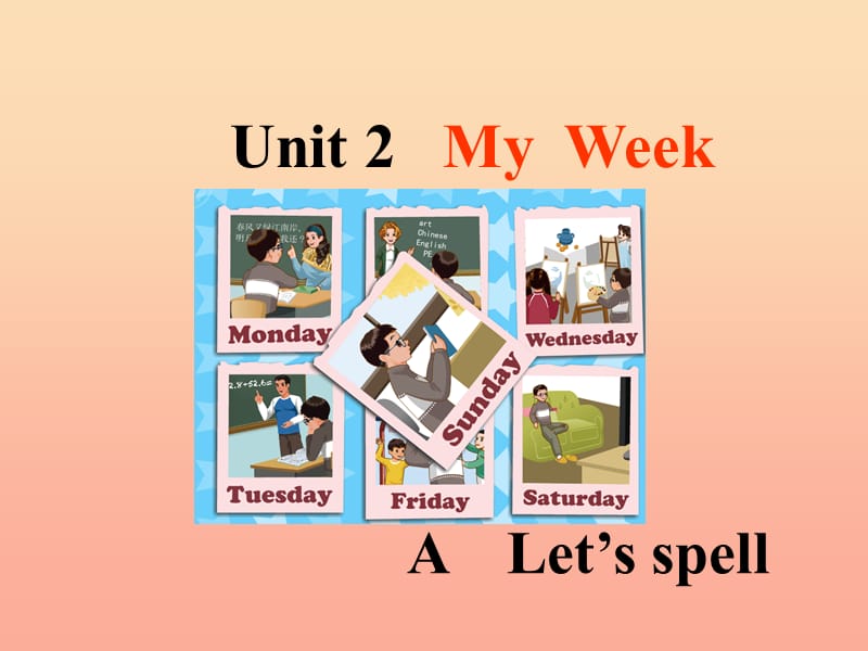 五年级英语上册 Unit2 My week Part A Lets spell课件 人教PEP.ppt_第1页