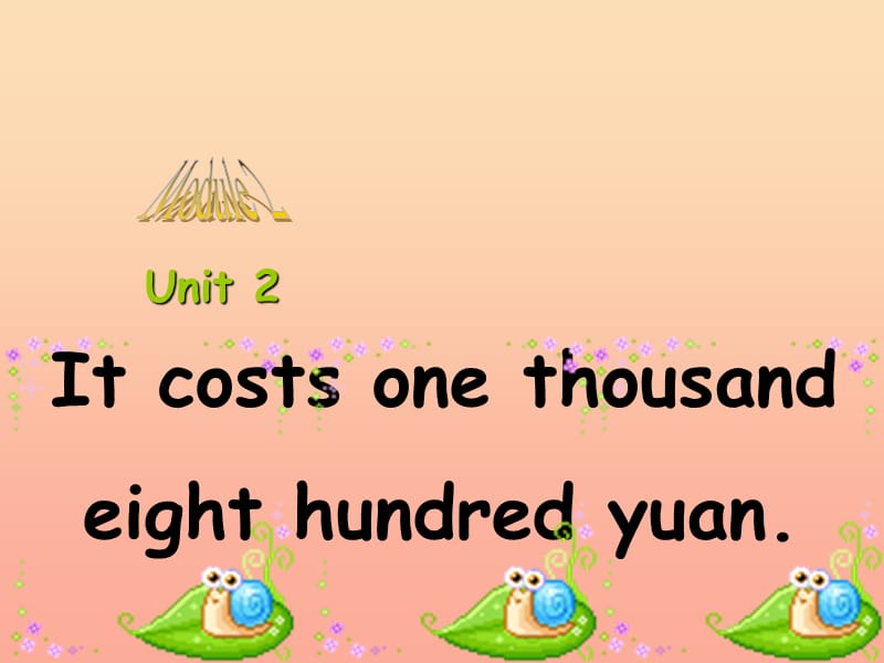 2019春四年级英语下册 Module 2 Unit 2《It costs one thousand eight hundred yuan》课件4 （新版）外研版.ppt_第1页