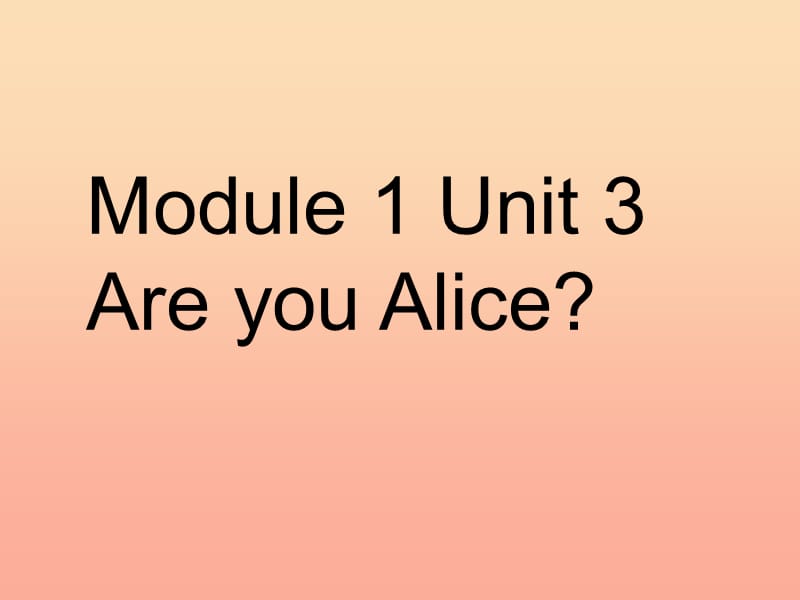 二年级英语上册 Unit 3 Are you Alice课件2 牛津上海版.ppt_第1页