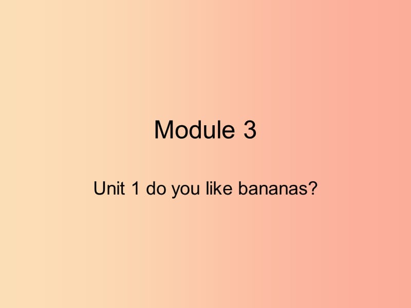 二年级英语上册Module3Unit1Doyoulikebananas课件3外研版一起.ppt_第1页