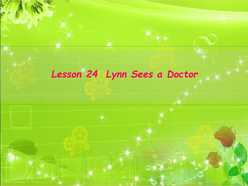 三年级英语上册 Unit 4 Family lesson 24 lynn sees a doctor课件 冀教版.ppt_第1页