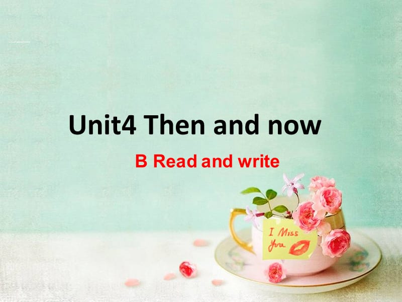 六年级英语下册 Unit 4 Then and now B read and write课件 人教PEP版.ppt_第1页