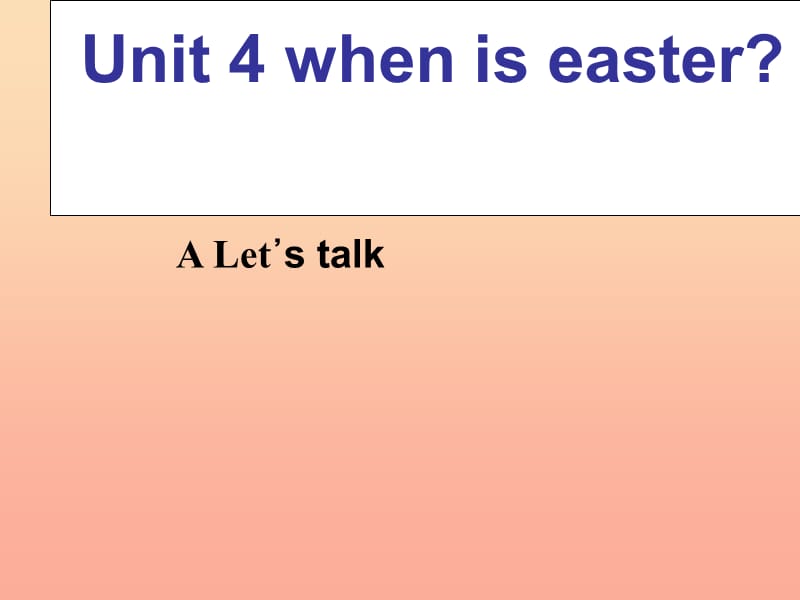 五年级英语下册Unit4WhenisEasterAletstalk课件人教PEP版.ppt_第1页