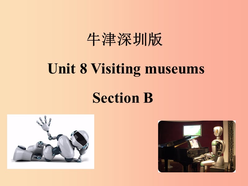 六年级英语上册 Unit 8 Visiting museums（第2课时）课件 牛津上海版.ppt_第1页