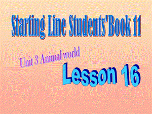 六年級英語上冊《Unit 3 Animal world》（Lesson 16）課件 人教新起點.ppt