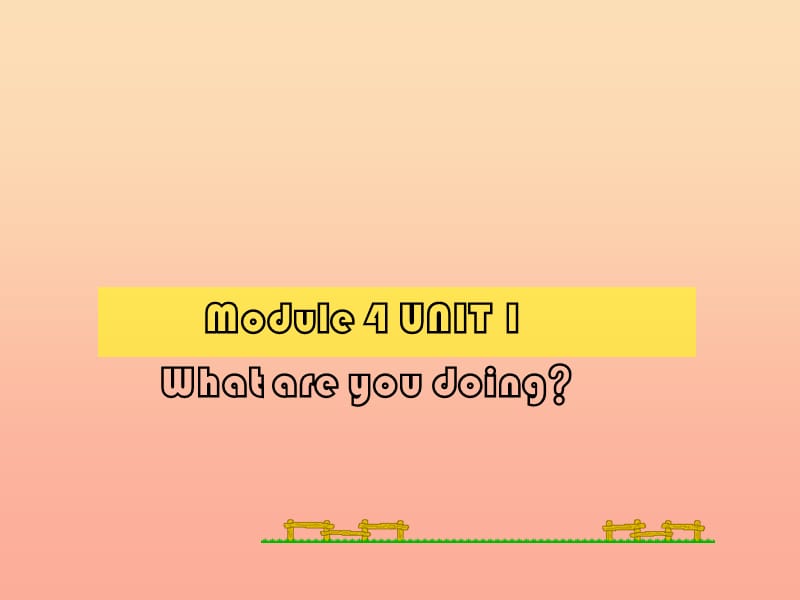 二年级英语下册Module4Unit1Whatareyoudoing课件8外研版一起.ppt_第1页