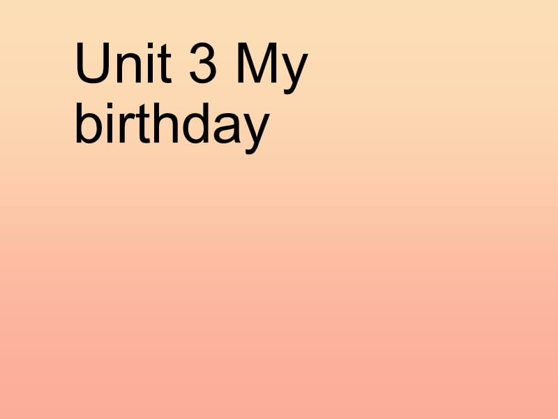 五年级英语上册 Unit 3 My birthday课件 牛津上海版.ppt_第1页