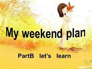 六年級英語上冊 Unit 3 My weekend plan（partB leTs learn）課件 人教PEP.ppt