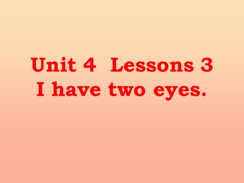 三年级英语上册 Unit 4 BodyLesson 3 I have two eyes课件 鲁科版.ppt_第3页