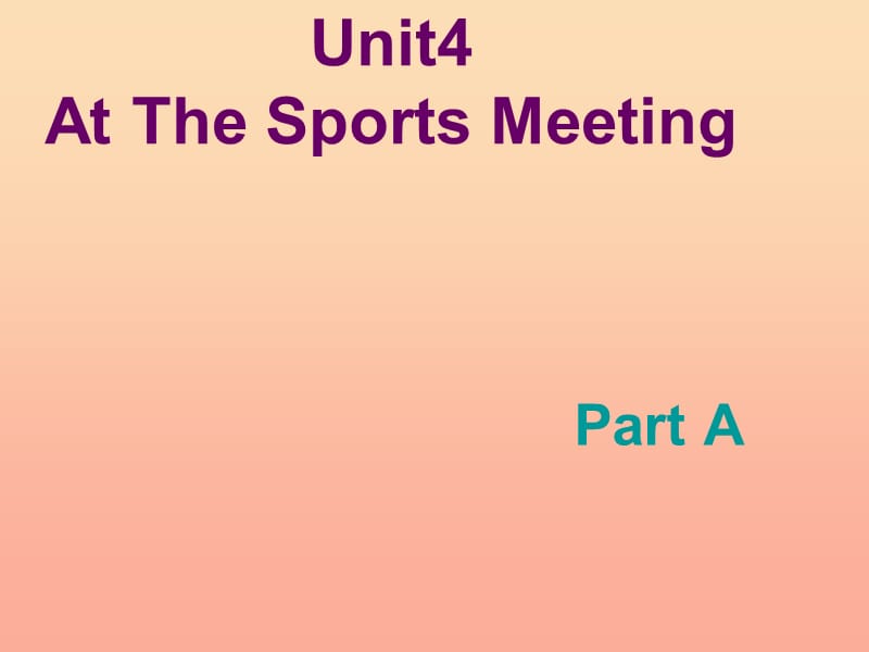 六年级英语下册 Unit 4 At the Sports Meeting课件3 陕旅版.ppt_第1页