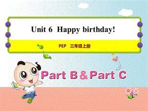 三年級英語上冊 Unit 6 Happy birthday! PB Let’s learn課件 人教pep.ppt