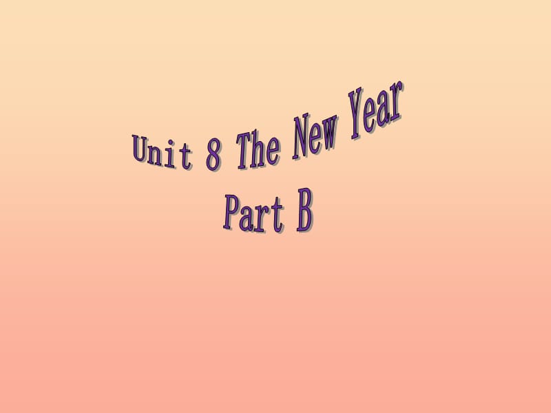 三年级英语上册 Unit 8 The new year Part B课件 （新版）闽教版.ppt_第1页