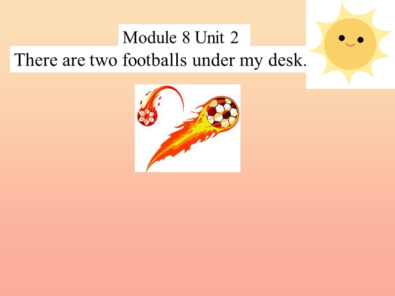 一年级英语下册 module 8 unit 2 there are two footballs under my desk课件1 外研版.ppt_第1页