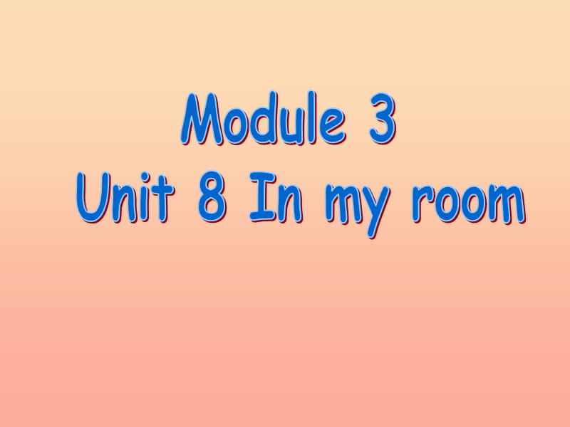 二年级英语上册 Unit 8 In my room课件3 牛津上海版.ppt_第1页