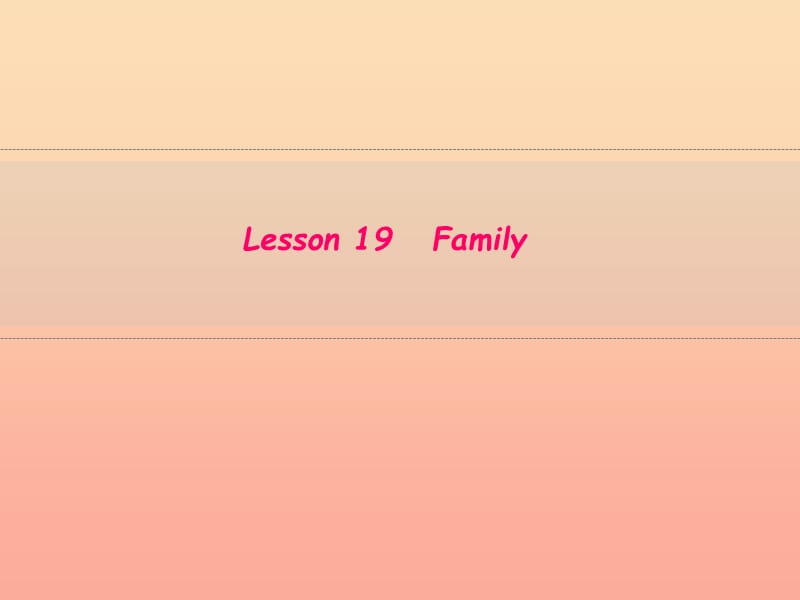 三年级英语上册 Unit 4 Family lesson19 family课件 冀教版.ppt_第1页