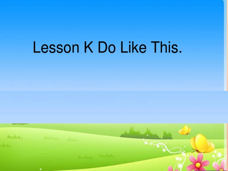 三年级英语下册 Lesson K Do like this课件 川教版.ppt_第1页