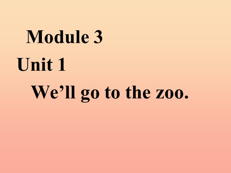 三年级英语下册Module3Unit1Wellgotothezoo课件外研版一起.ppt_第1页