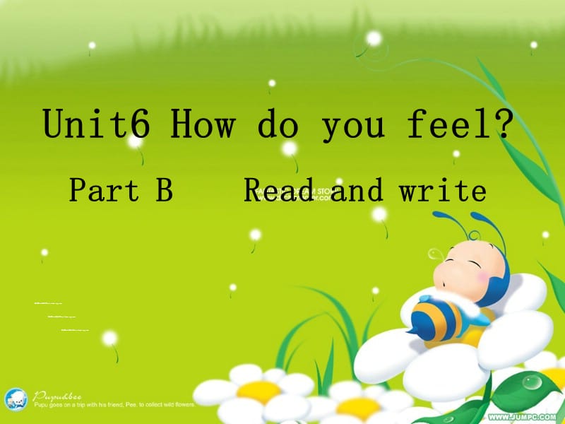 六年级英语上册 Unit 6 How do you feel（PartB read and write）课件 人教PEP.ppt_第1页