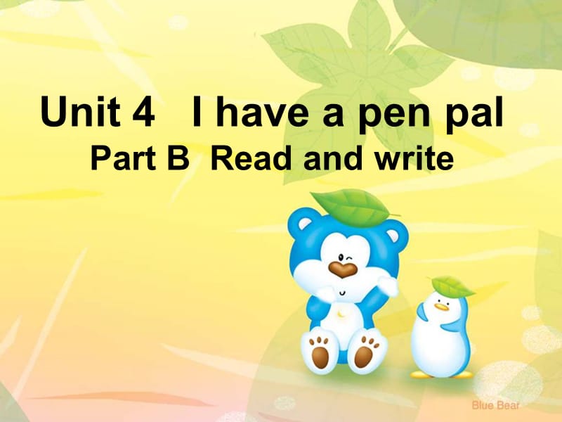 六年级英语上册 Unit 4 I have a pen pal（B read and write）课件 人教PEP.ppt_第1页