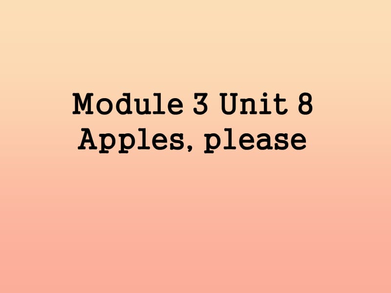 一年级英语上册 Unit 8 Apples please课件 牛津上海版.ppt_第1页